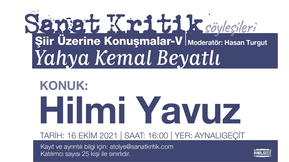 Sanat Kritik Söyleşileri-Şiir Üzerine Konuşmalar V-Hasan Turgut, Hilmi Yavuz ile Yahya Kemal Beyatlı Edebiyatı Üzerine Konuşuyor