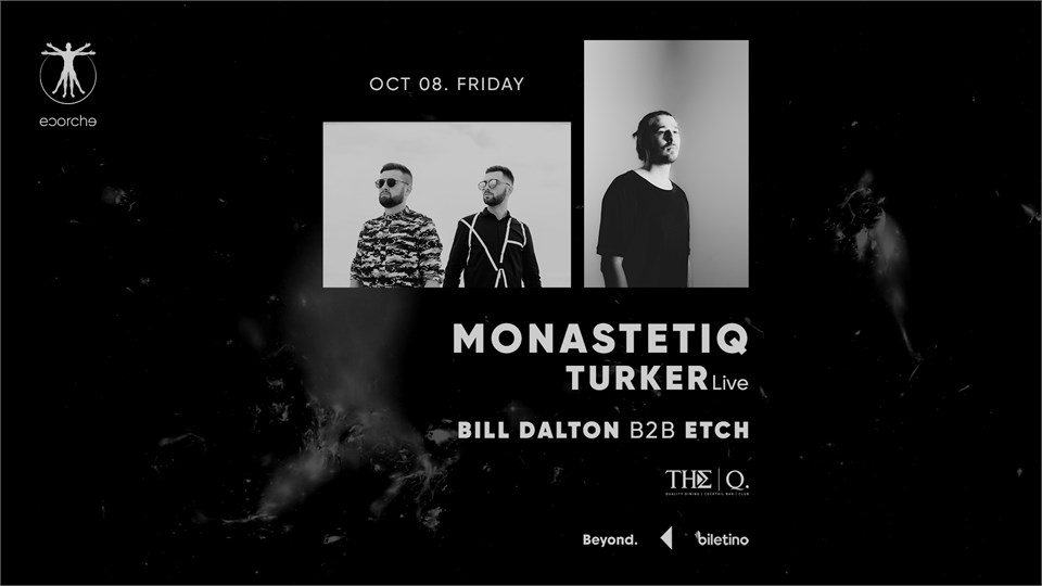 THE Q PRESENTS | BILL DALTON B2B ETCH - TURKER ( Live ) - MONASTETIQ for Ecorche