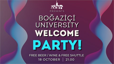 BOĞAZİÇİ UNIVERSITY WELCOME PARTY
