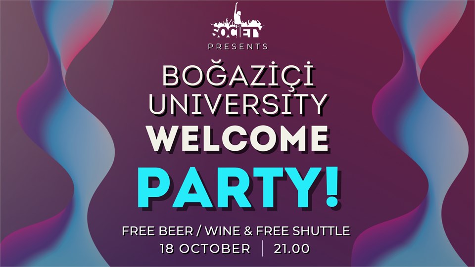 BOĞAZİÇİ UNIVERSITY WELCOME PARTY
