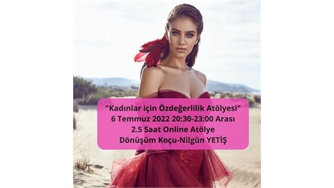KADINLAR İÇİN ÖZDEĞERLİLİK EĞİTİMİ