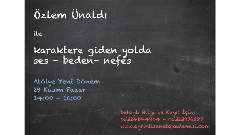 ÖZLEM ÜNALDI  İLE  KARAKTERE GİDEN YOLDA NEFES-BEDEN-SES BÜTÜNLÜĞÜ