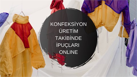 Konfeksiyon Üretim Takibinde İpuçları Online