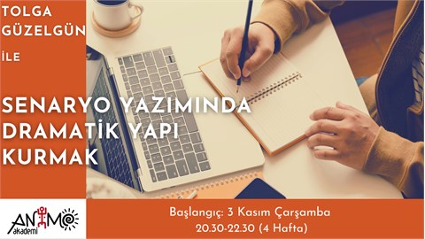 TOLGA GÜZELGÜN İLE SENARYO YAZIMINDA DRAMATİK YAPI KURMAK
