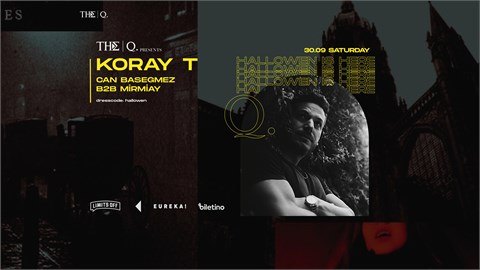 THE Q PROUDLY PRESENTS, HALLOWEEN PARTY KORAY T - Can Başeğmez b2b Mirmiay