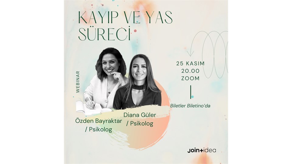 Uzman Psikolog Özden Bayraktar & Uzman Psikolog Diana Güler ile Kayıp ve Yas Süreci 