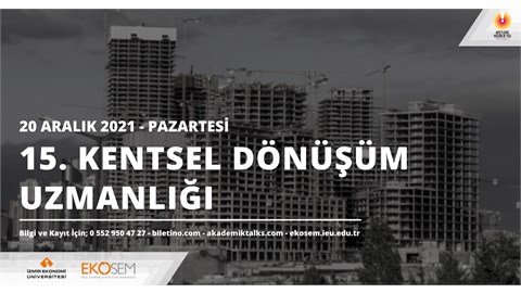 15. Kentsel Dönüşüm Uzmanlığı Sertifika Programı