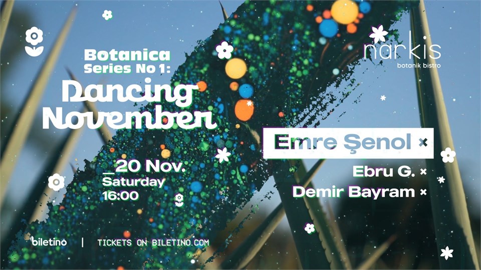 Botanica Series no1: Dancing November w/ Emre Şenol