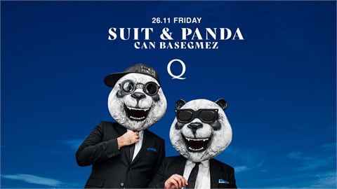 THE Q PROUDLY PRESENTS, SUIT & PANDA 