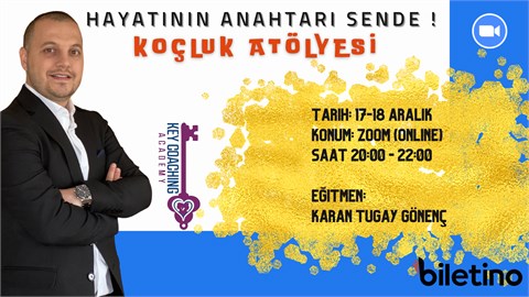 HAYATININ ANAHTARI SENDE...  KOÇLUK ATOLYESİ