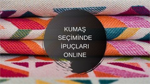 Kumaş Seçiminde İpuçları Online