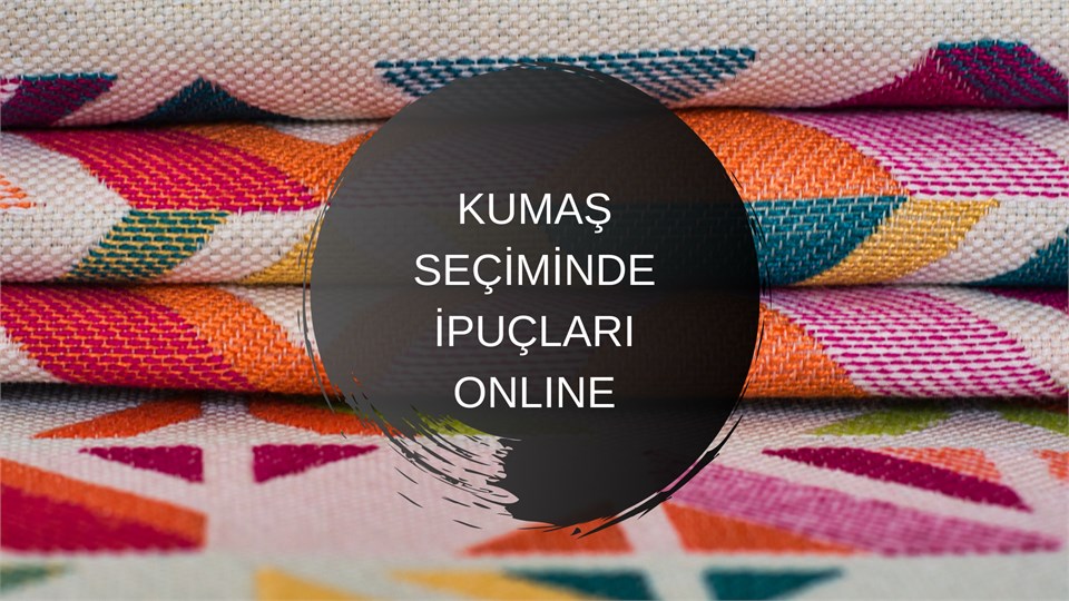 Kumaş Seçiminde İpuçları Online