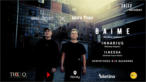Greed Project x More Than Presents : B A I M E | The Q Ankara