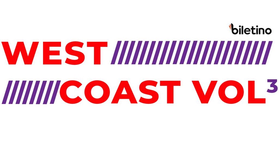WEST COAST İSTANBUL VOL. 3  W/ HAN , XEMHVN ,TÜM , AYBERK , VESTA , TEO , BİN FERZAN , ALP COSE
