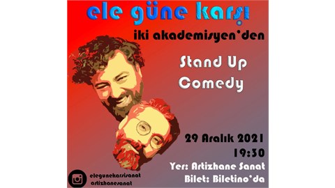 ELE GÜNE KARŞI STAND-UP