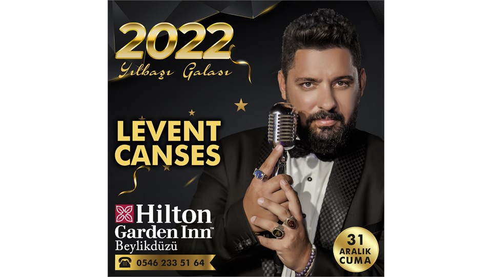 Yılbaşı 2022 - Levent Canses - Hilton Garden Inn Beylikdüzü