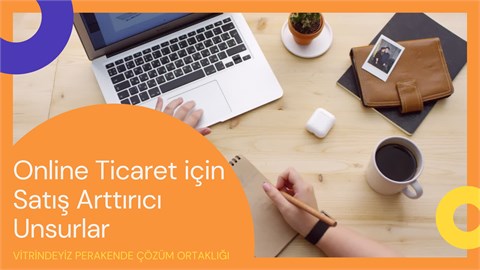 Online Ticaret için Satış Arttırıcı Unsurlar