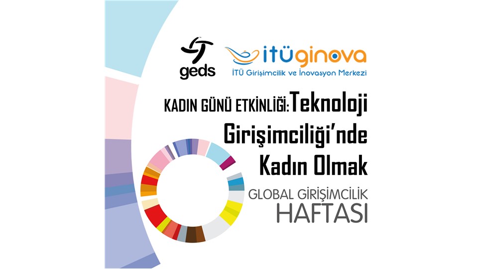 Global Girişimcilik Haftası Kadın Günü Etkinliği: Teknoloji Girişimciliği’nde Kadın Olmak