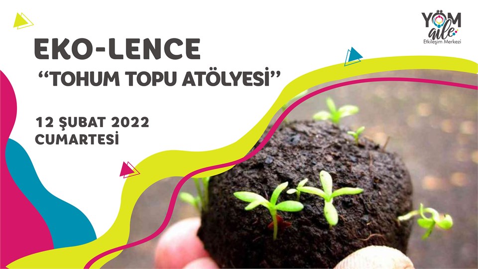 Eko-lence “Tohum Topu Atölyesi”