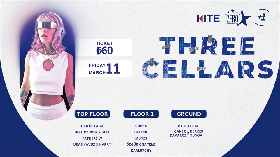 THREE CELLARS (#8gün8geceEğlence)