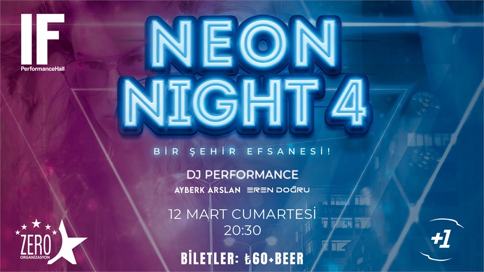 NEON NIGHT 4 (#8gün8geceEğlence)