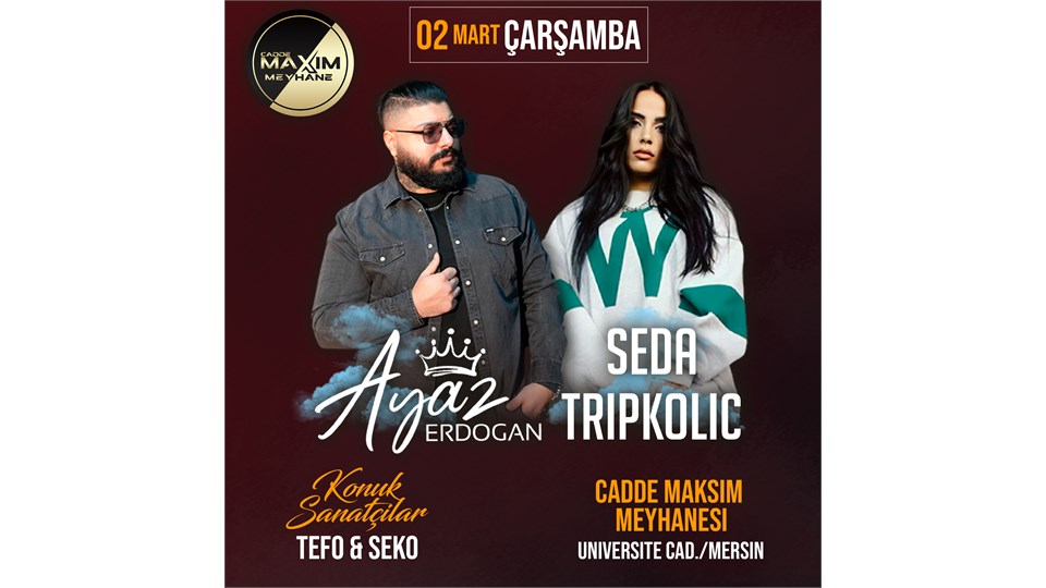 Ayaz Erdoğan • Seda Tripkolic (Konuk Sanatçılar: Tefo & Seko)
