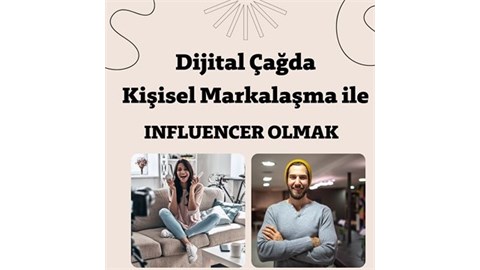 Kişisel Markalaşma ile Influencer Olmak Eğitimi 