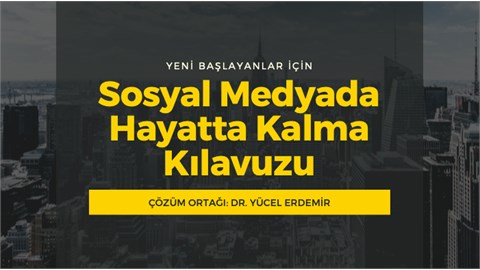 Sosyal Medyada Hayatta Kalma Kılavuzu-Dr. Yücel Erdemir