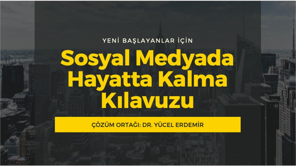 Sosyal Medyada Hayatta Kalma Kılavuzu-Dr. Yücel Erdemir