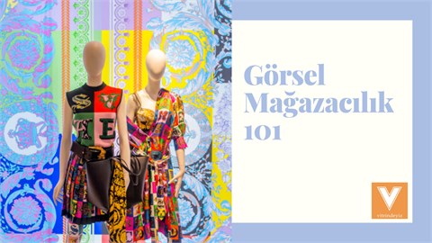 Görsel Mağazacılık 101