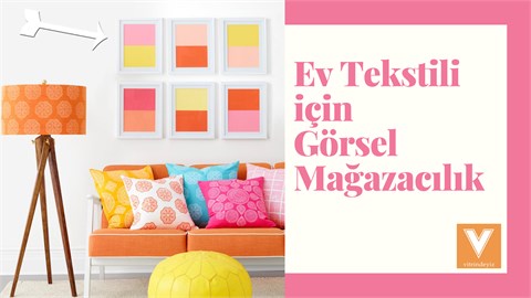 Ev Tekstili için Görsel Mağazacılık