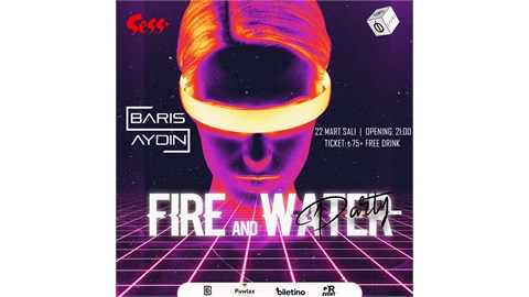 FIRE and WATER