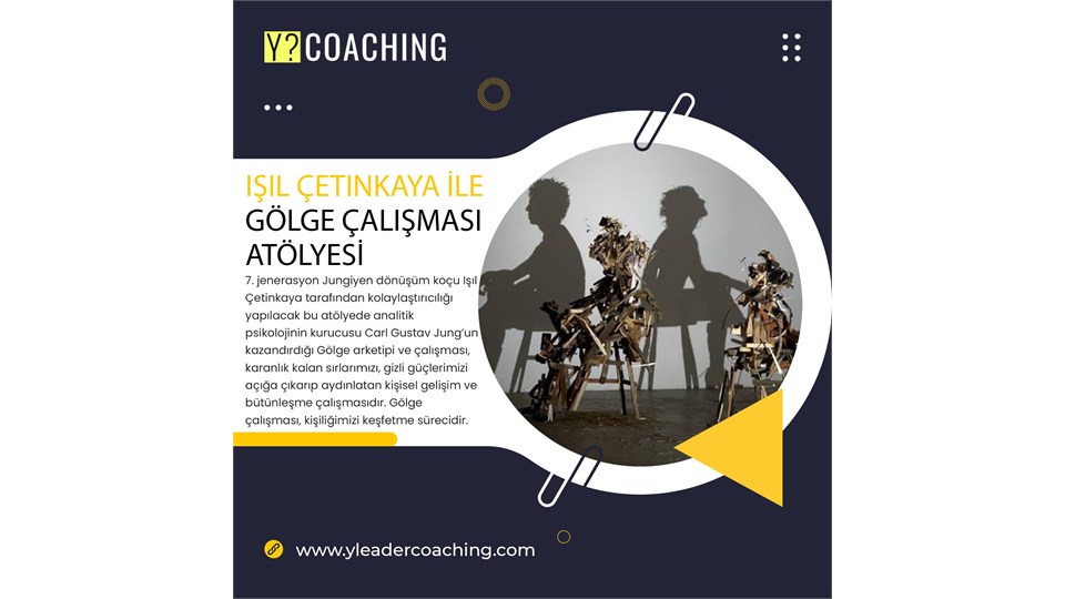 Y? COACHING Bursa Gölge Dönüşüm ve Farkındalık Atölyesi Ücretsiz Online Tanıtım Semineri