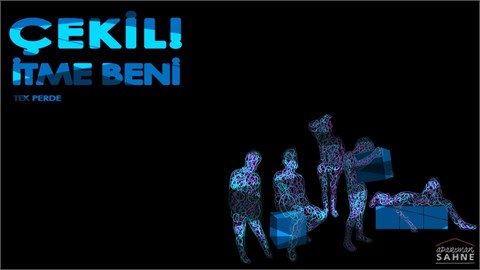 ÇEKİL! İTME BENİ