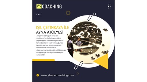 Y? COACHING Bursa Ayna Farkındalık Atölyesi Online Tanıtım Semineri