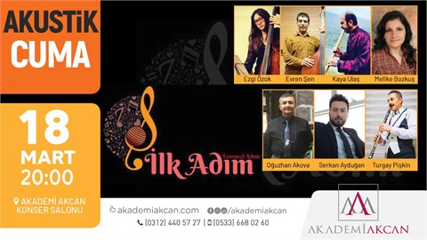 AKADEMİ AKCAN AKUSTİK CUMA - İlk Adım Konseri