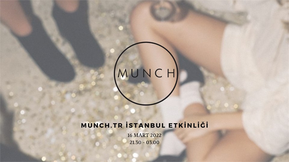Munch.tr 16 Mart İstanbul Etkinliği