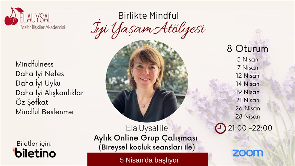 Ela Uysal ile Birlikte Mindful İyi Yaşam Atölyesi