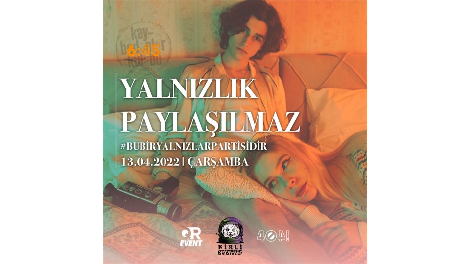 YALNIZLIK PAYLAŞILMAZ #BuBirYalnızlarPartisidir
