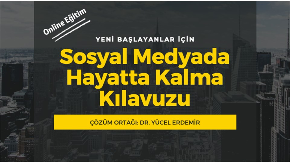 Sosyal Medyada Hayatta Kalma Kılavuzu-Dr. Yücel Erdemir