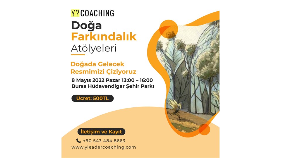 Y? COACHING Doğa Farkındalık Atölye Serisi ''Doğada Vizyon Resmimizi Çiziyoruz'' Atölyesi