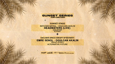 PLUR PRESENTS: SUNSET SERIES /w HEADWATERS + EXCLUSIVE SPACE CONCEPT AFTER PARTY