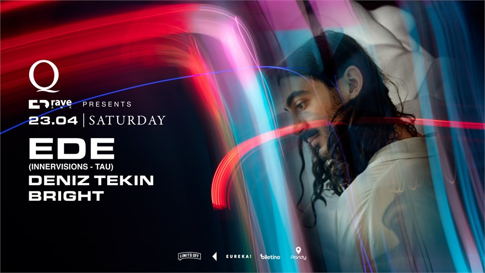 RAVE ANK PRESENETS : EDE + DENİZ TEKİN + BRIGHT