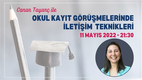 Okul Kayıt Görüşmelerinde İletişim Teknikleri 