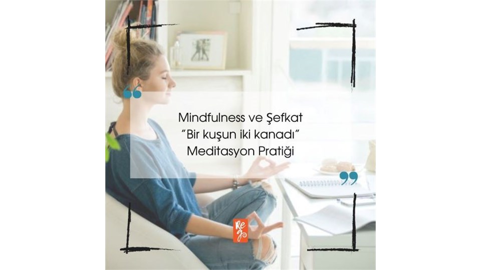 Mindfulness ve Şefkat Meditasyon Pratiği
