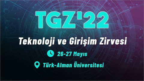 Teknoloji ve Girişimcilik Zirvesi'22