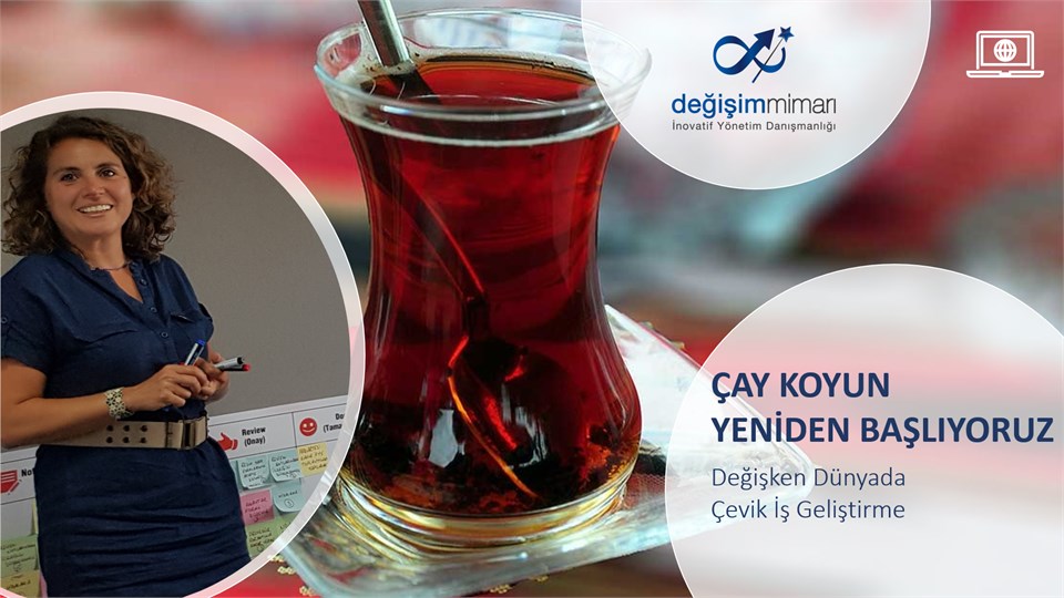 ÇAY KOYUN YENİDEN BAŞLIYORUZ - KENDİ İŞİNİN PATRONLARI İÇİN GİRİŞİMCİLİK ve İŞ GELİŞTİRME