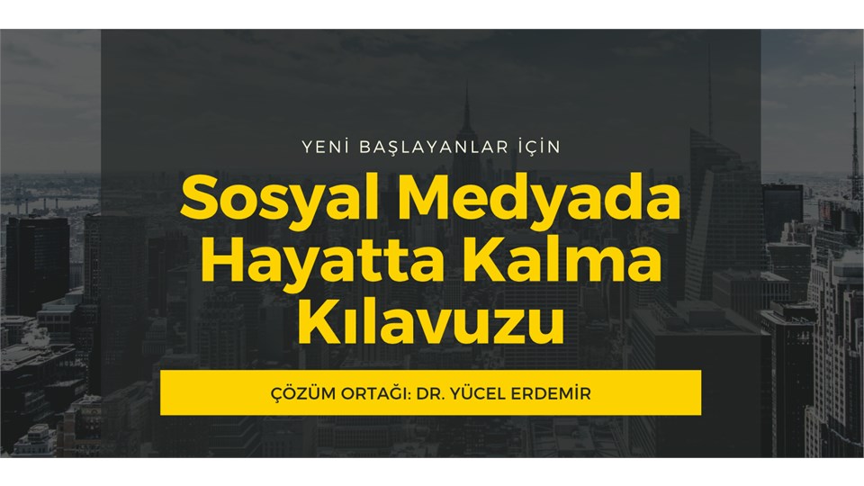 Sosyal Medyada Hayatta Kalma Kılavuzu-Dr. Yücel Erdemir