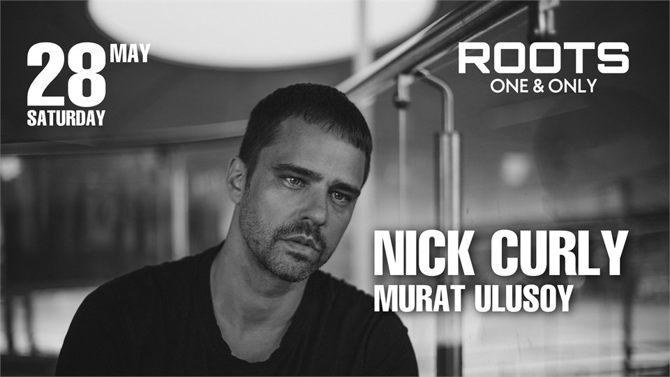 NICK CURLY // 28.05.2022 @ROOTS