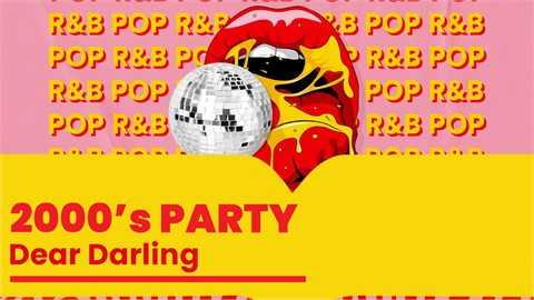 2000’s Party / Dear Darling